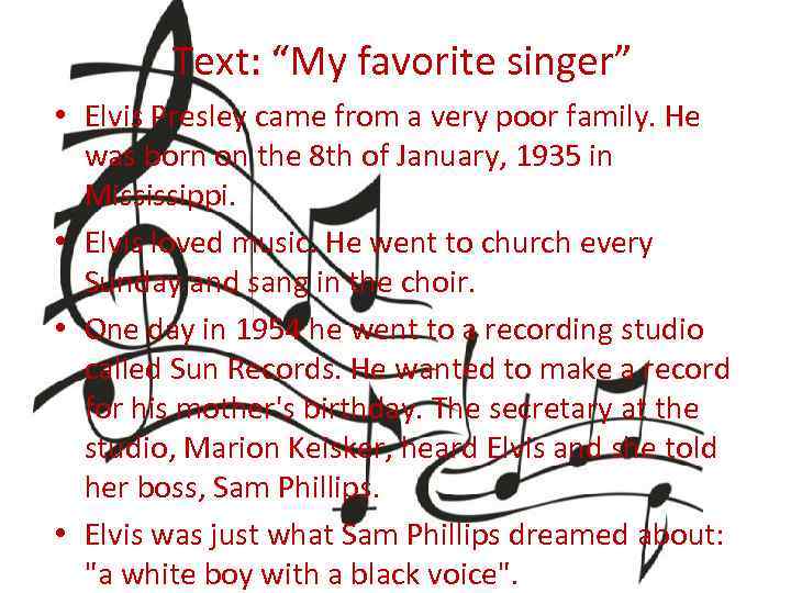 Text: “My favorite singer” • Elvis Presley came from a very poor family. He