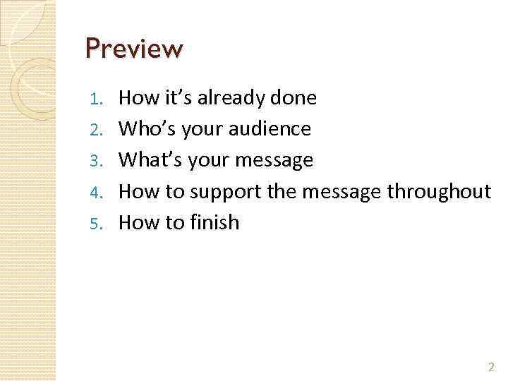 Preview 1. 2. 3. 4. 5. How it’s already done Who’s your audience What’s