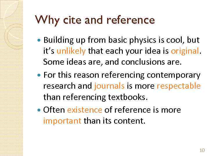 Why cite and reference Building up from basic physics is cool, but it’s unlikely