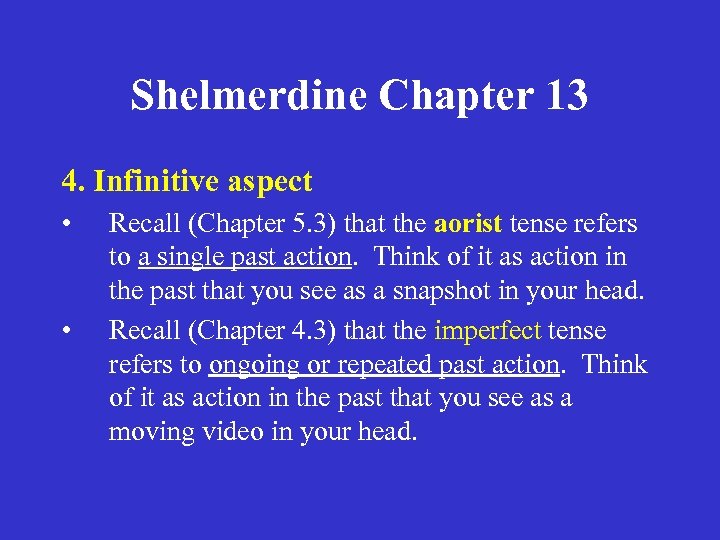 Shelmerdine Chapter 13 4. Infinitive aspect • • Recall (Chapter 5. 3) that the