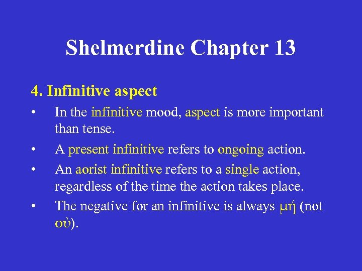 Shelmerdine Chapter 13 4. Infinitive aspect • • In the infinitive mood, aspect is