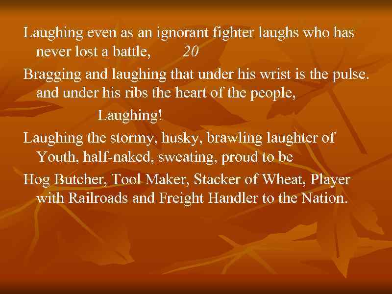 Laughing even as an ignorant fighter laughs who has never lost a battle, 20
