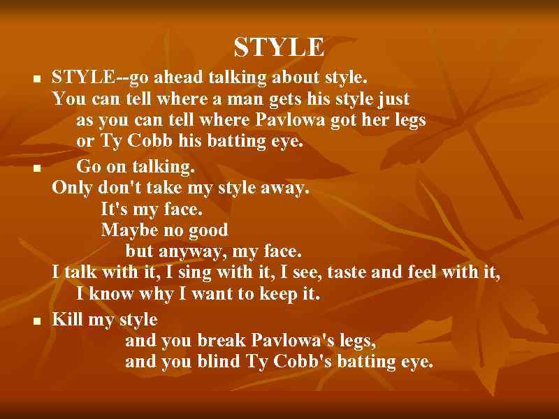 STYLE n n n STYLE--go ahead talking about style. You can tell where a
