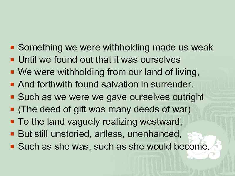 ¡ Something we were withholding made us weak ¡ Until we found out that