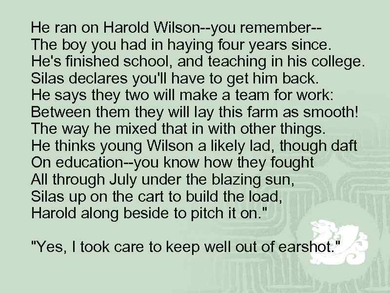  He ran on Harold Wilson--you remember-The boy you had in haying four years