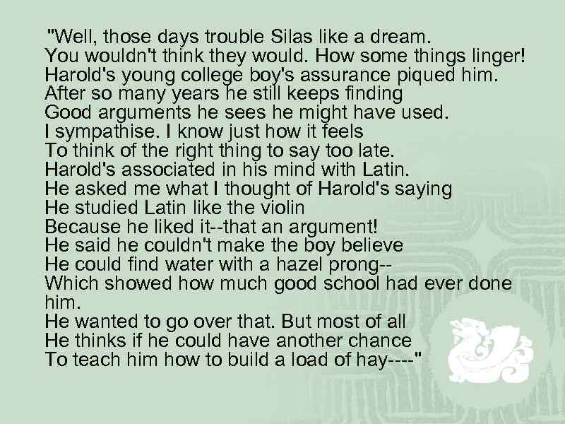  "Well, those days trouble Silas like a dream. You wouldn't think they would.