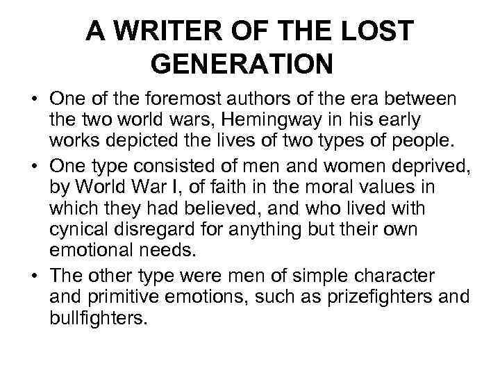 A WRITER OF THE LOST GENERATION • One of the foremost authors of the