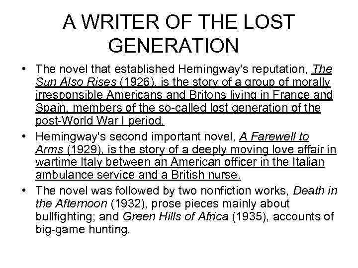 A WRITER OF THE LOST GENERATION • The novel that established Hemingway's reputation, The