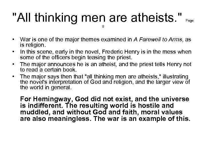"All thinking men are atheists. " Page 8 • War is one of the