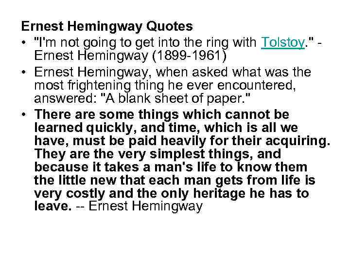 Ernest Hemingway Quotes • "I'm not going to get into the ring with Tolstoy.