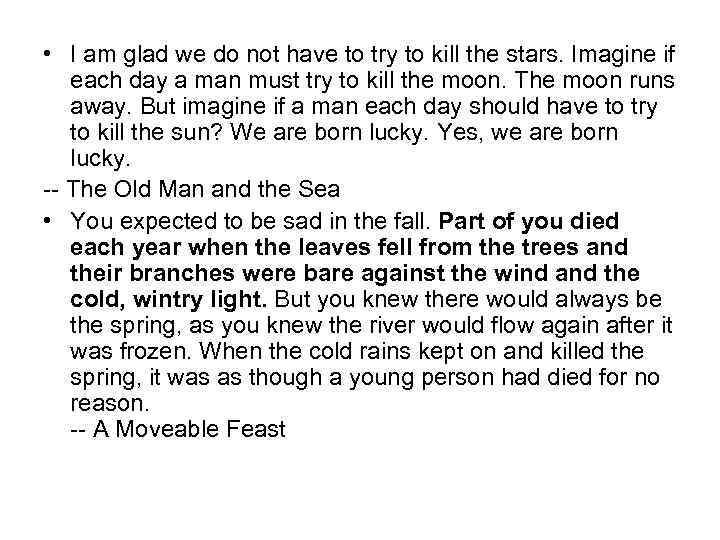  • I am glad we do not have to try to kill the