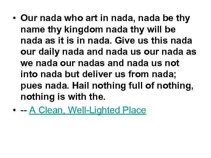  • Our nada who art in nada, nada be thy name thy kingdom