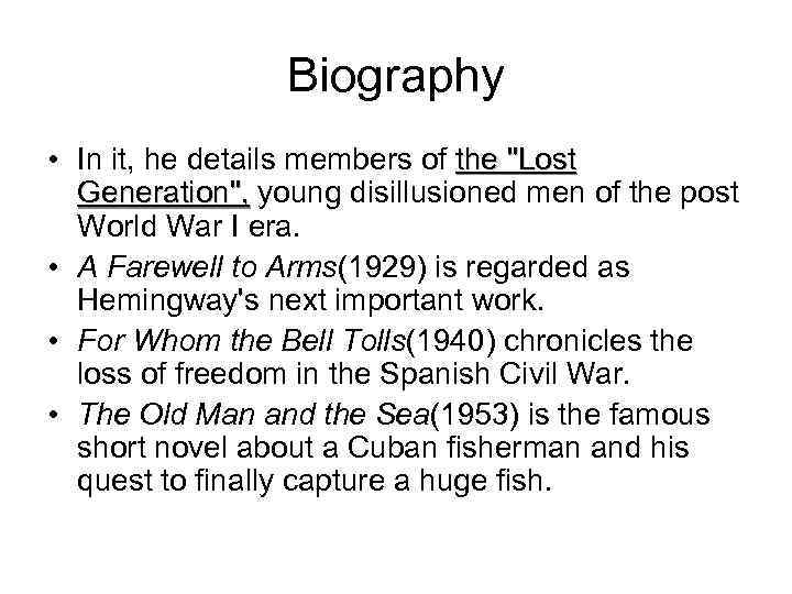 Biography • In it, he details members of the "Lost Generation", young disillusioned men