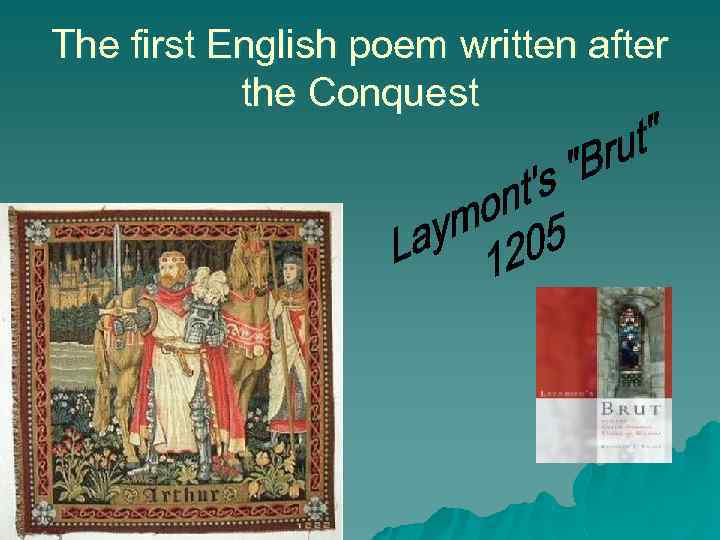 The first English poem written after the Conquest 