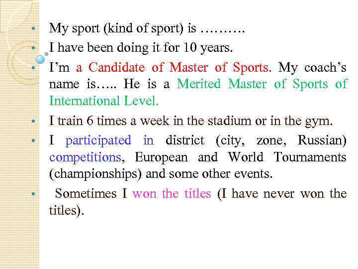  • • • My sport (kind of sport) is ………. I have been
