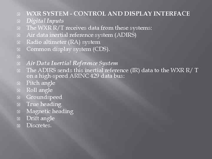  WXR SYSTEM - CONTROL AND DISPLAY INTERFACE Digital Inputs The WXR R/T receives