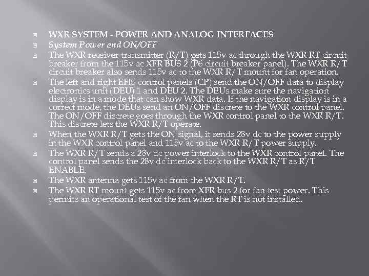  WXR SYSTEM - POWER AND ANALOG INTERFACES System Power and ON/OFF The WXR