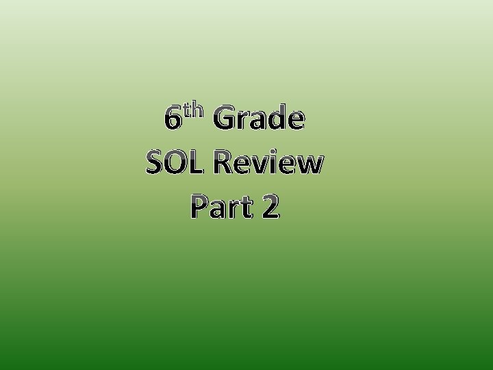 th 6 Grade SOL Review Part 2 