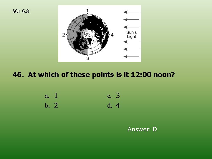 SOL 6. 8 46. At which of these points is it 12: 00 noon?