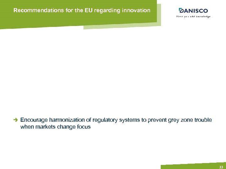Recommendations for the EU regarding innovation Encourage harmonization of regulatory systems to prevent grey