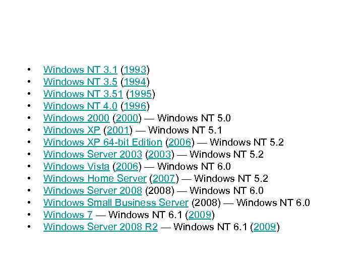  • • • • Windows NT 3. 1 (1993) Windows NT 3. 5