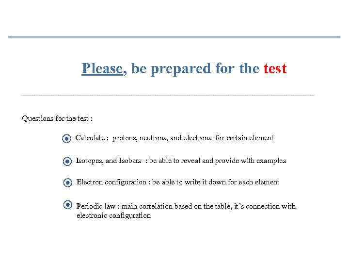Please, be prepared for the test Questions for the test : Calculate : protons,
