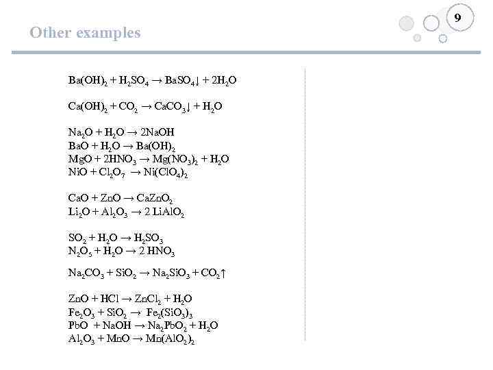 Other examples Ba(OH)2 + H 2 SO 4 → Ba. SO 4↓ + 2