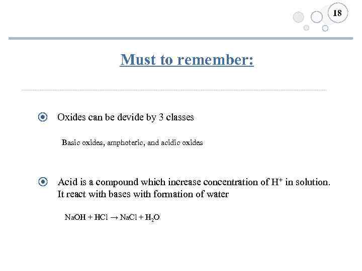 18 Must to remember: Oxides can be devide by 3 classes Basic oxides, amphoteric,