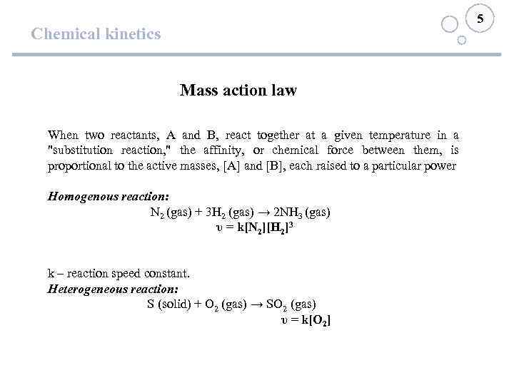 5 Chemical kinetics Mass action law When two reactants, A and B, react together