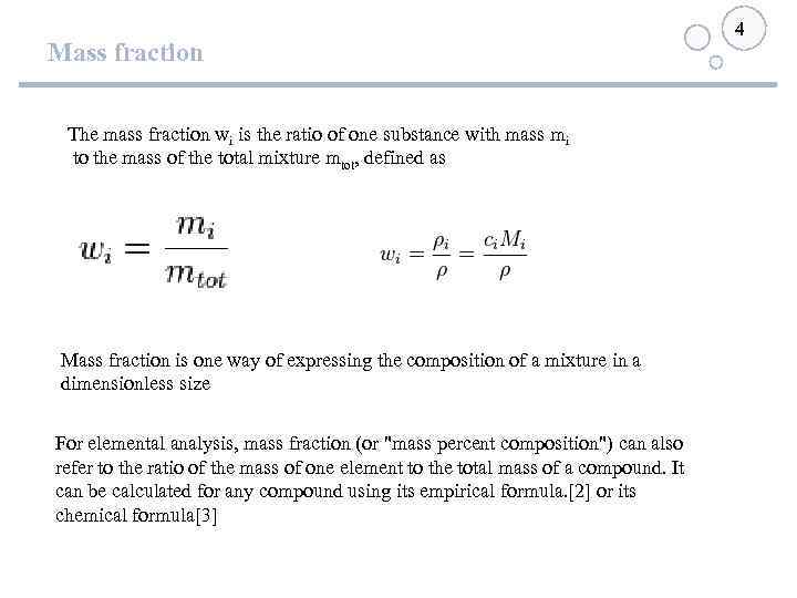 Mass fraction The mass fraction wi is the ratio of one substance with mass