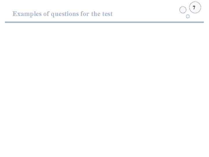 Examples of questions for the test 7 