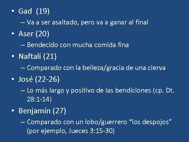  • Gad (19) – Va a ser asaltado, pero va a ganar al