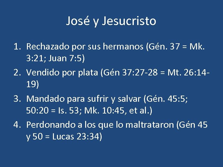 José y Jesucristo 1. Rechazado por sus hermanos (Gén. 37 = Mk. 3: 21;