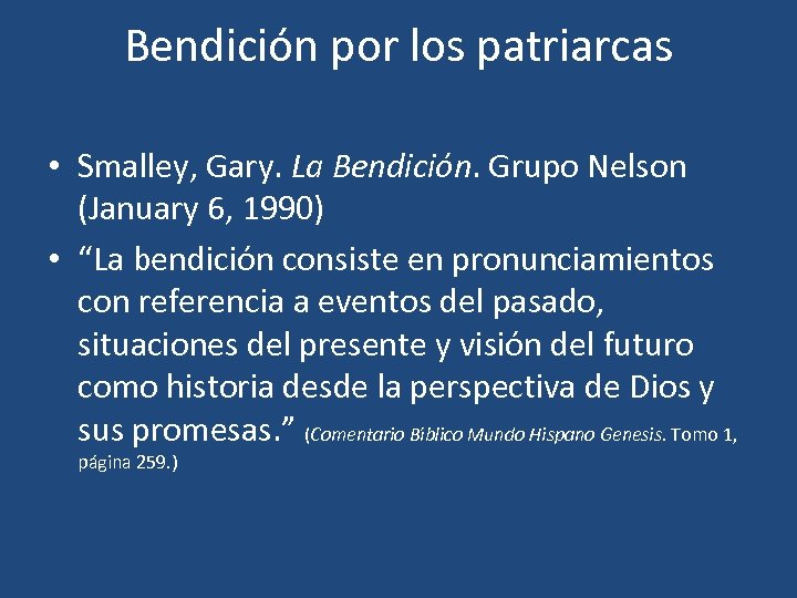 Bendición por los patriarcas • Smalley, Gary. La Bendición. Grupo Nelson (January 6, 1990)