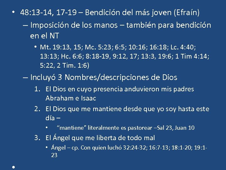  • 48: 13 -14, 17 -19 – Bendición del más joven (Efraín) –