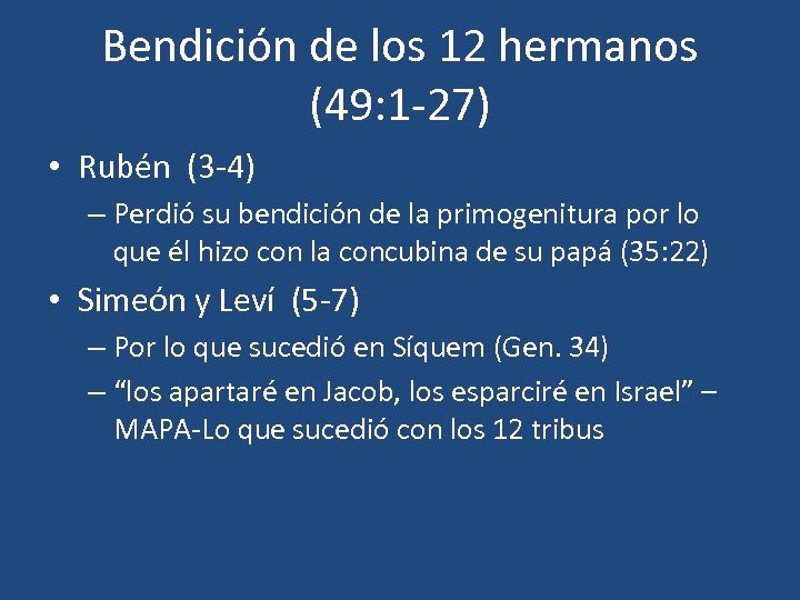 Bendición de los 12 hermanos (49: 1 -27) • Rubén (3 -4) – Perdió