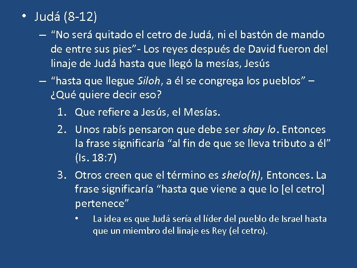  • Judá (8 -12) – “No será quitado el cetro de Judá, ni