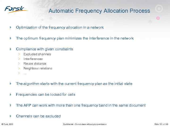 Automatic Frequency Allocation Process Optimization of the frequency allocation in a network The optimum