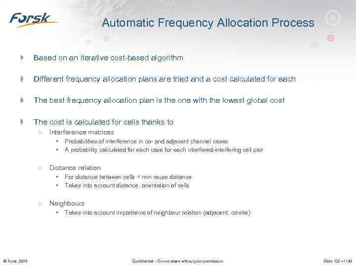 Automatic Frequency Allocation Process Based on an iterative cost-based algorithm Different frequency allocation plans