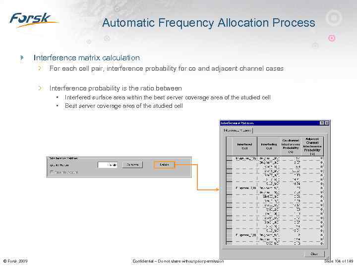 Automatic Frequency Allocation Process Interference matrix calculation For each cell pair, interference probability for
