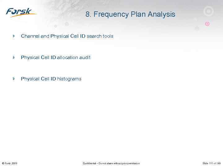 8. Frequency Plan Analysis Channel and Physical Cell ID search tools Physical Cell ID