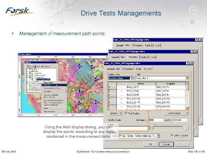 Drive Tests Management of measurement path points Using the Atoll display dialog, you can