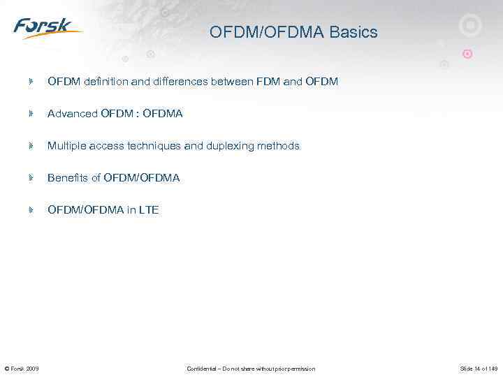 OFDM/OFDMA Basics OFDM definition and differences between FDM and OFDM Advanced OFDM : OFDMA