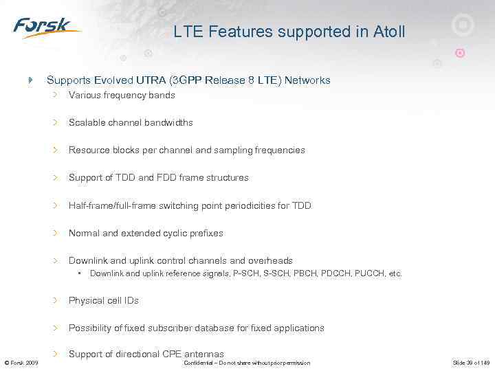 LTE Features supported in Atoll Supports Evolved UTRA (3 GPP Release 8 LTE) Networks