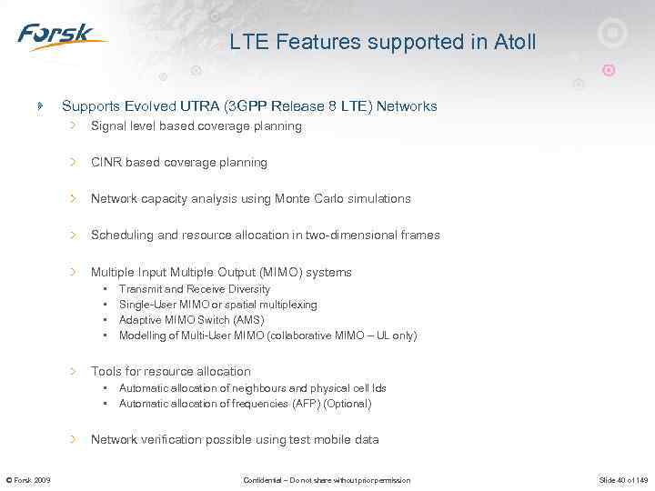 LTE Features supported in Atoll Supports Evolved UTRA (3 GPP Release 8 LTE) Networks