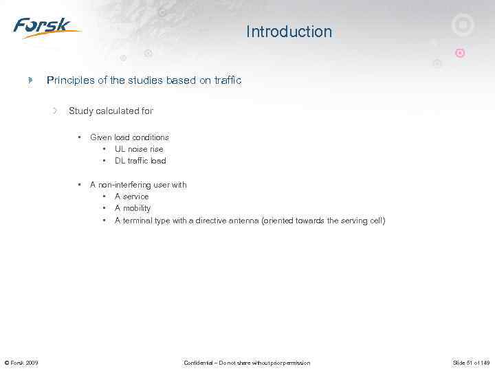 Introduction Principles of the studies based on traffic Study calculated for • • ©