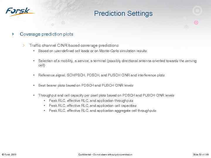 Prediction Settings Coverage prediction plots Traffic channel CINR based coverage predictions • • Selection