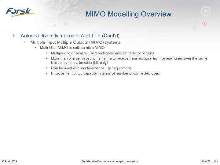 MIMO Modelling Overview Antenna diversity modes in Atoll LTE (Cont’d) Multiple Input Multiple Outputs