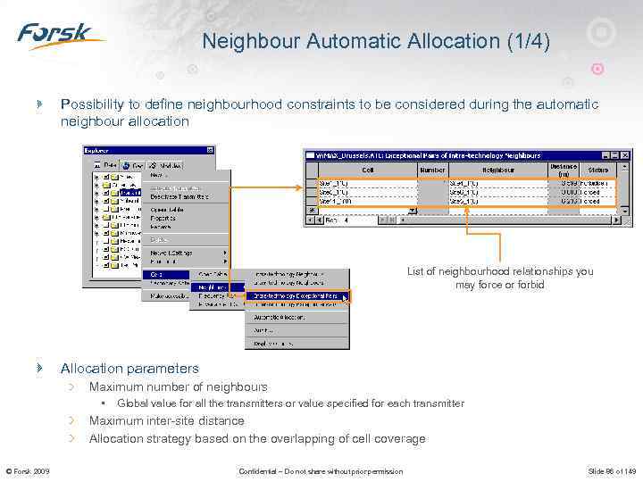Neighbour Automatic Allocation (1/4) Possibility to define neighbourhood constraints to be considered during the