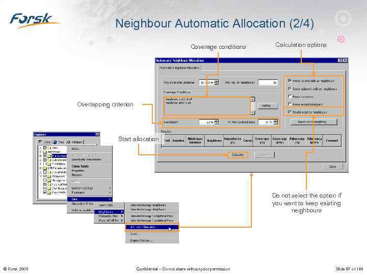 Neighbour Automatic Allocation (2/4) Coverage conditions Calculation options Overlapping criterion Start allocation Do not